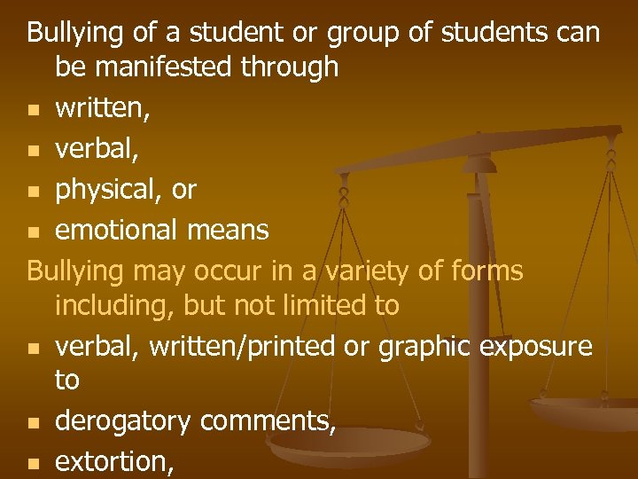 Bullying of a student or group of students can be manifested through n written,