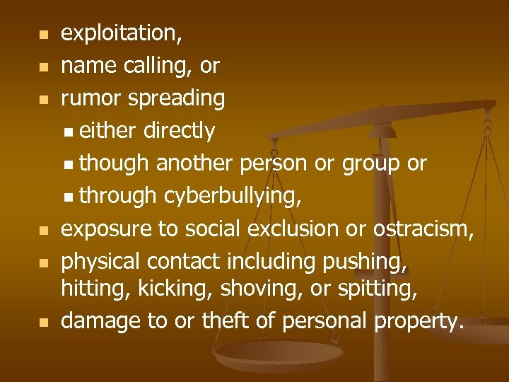 n n n exploitation, name calling, or rumor spreading n either directly n though