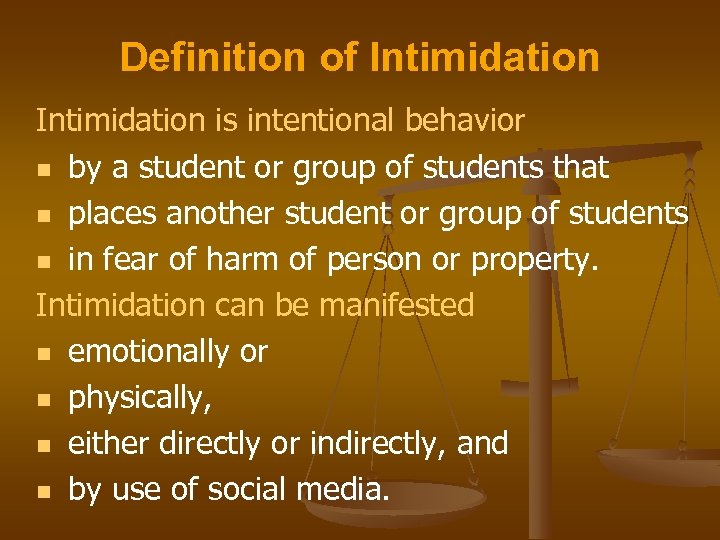 Definition of Intimidation is intentional behavior n by a student or group of students