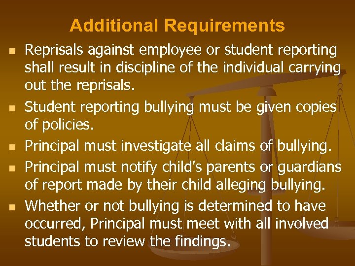 Additional Requirements n n n Reprisals against employee or student reporting shall result in