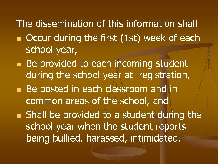 The dissemination of this information shall n Occur during the first (1 st) week