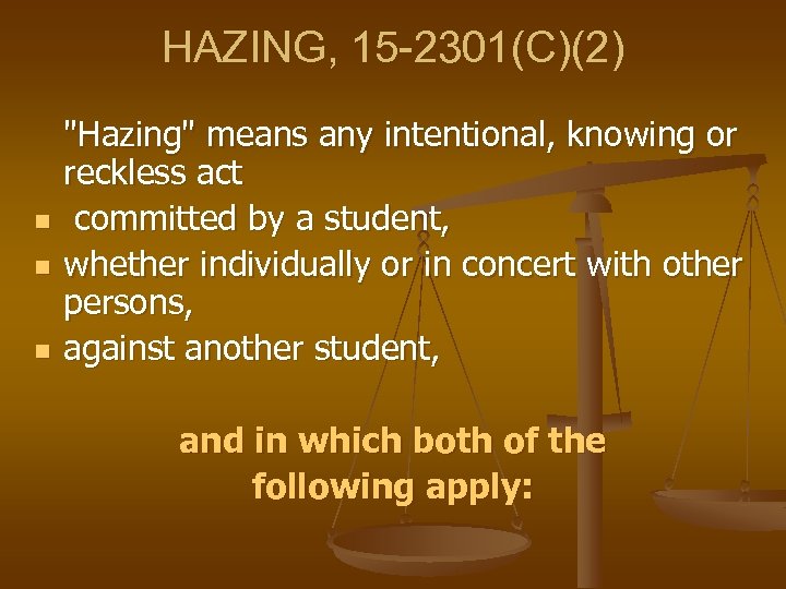 HAZING, 15 -2301(C)(2) n n n 