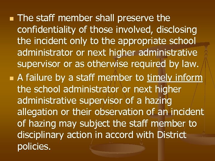 n n The staff member shall preserve the confidentiality of those involved, disclosing the