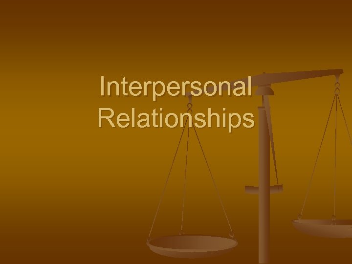 Interpersonal Relationships 