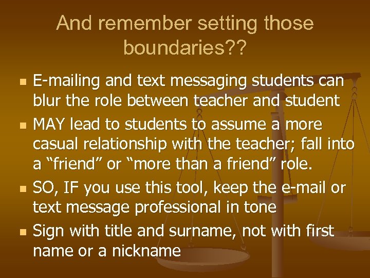 And remember setting those boundaries? ? n n E-mailing and text messaging students can