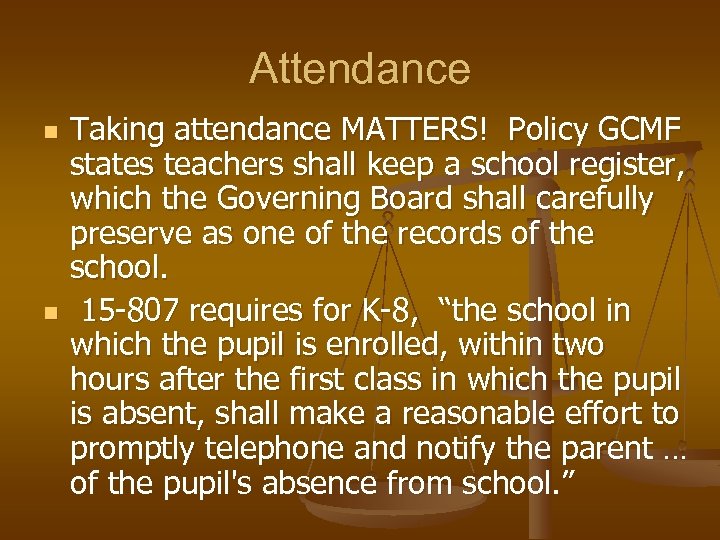 Attendance n n Taking attendance MATTERS! Policy GCMF states teachers shall keep a school