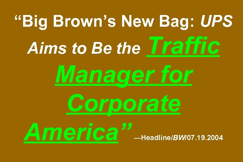 “Big Brown’s New Bag: UPS Traffic Manager for Corporate America” Aims to Be the