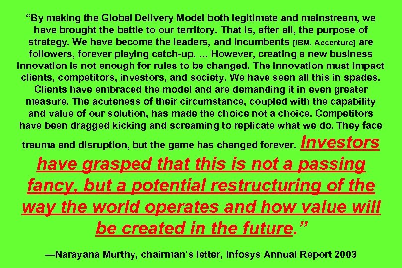 “By making the Global Delivery Model both legitimate and mainstream, we have brought the
