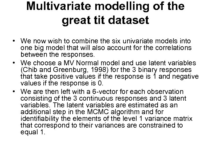 Multivariate modelling of the great tit dataset • We now wish to combine the