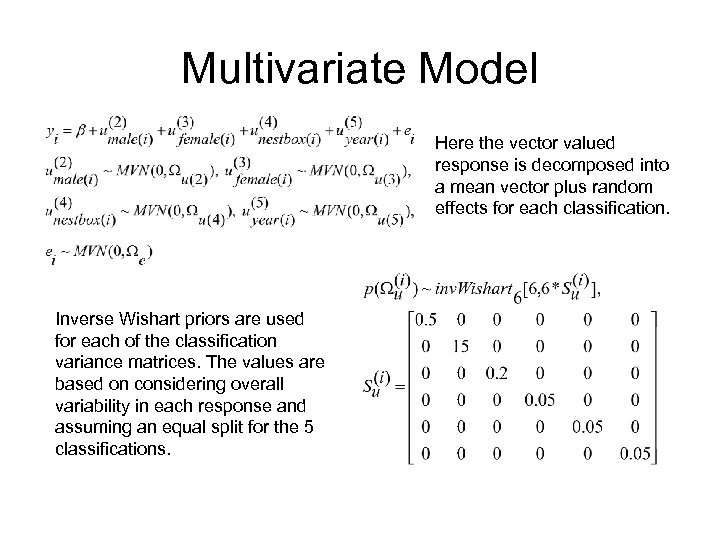 Multivariate Model Here the vector valued response is decomposed into a mean vector plus