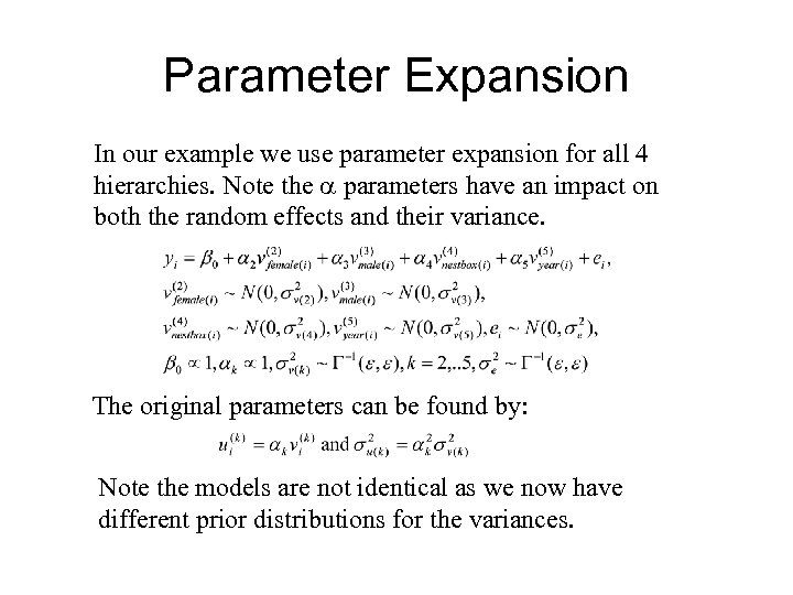 Parameter Expansion In our example we use parameter expansion for all 4 hierarchies. Note