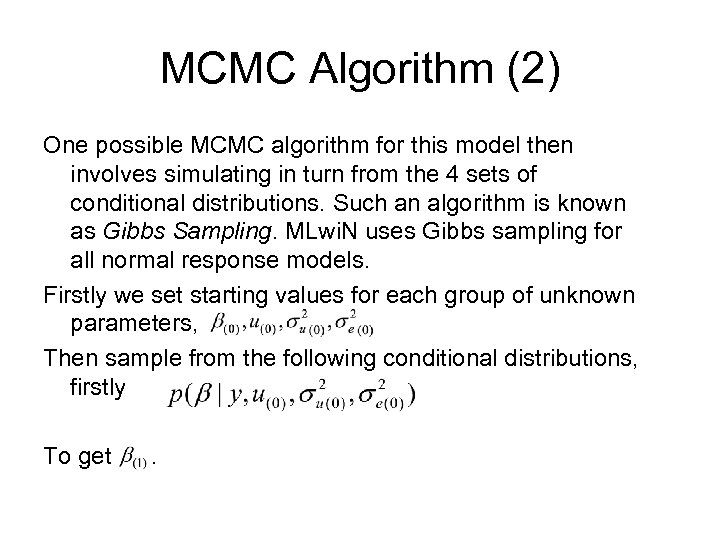 MCMC Algorithm (2) One possible MCMC algorithm for this model then involves simulating in