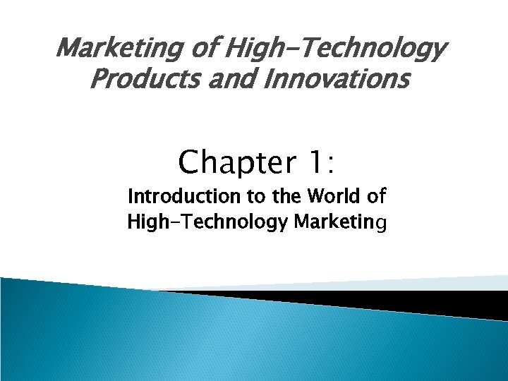 Marketing of High-Technology Products and Innovations Chapter 1: Introduction to the World of High-Technology