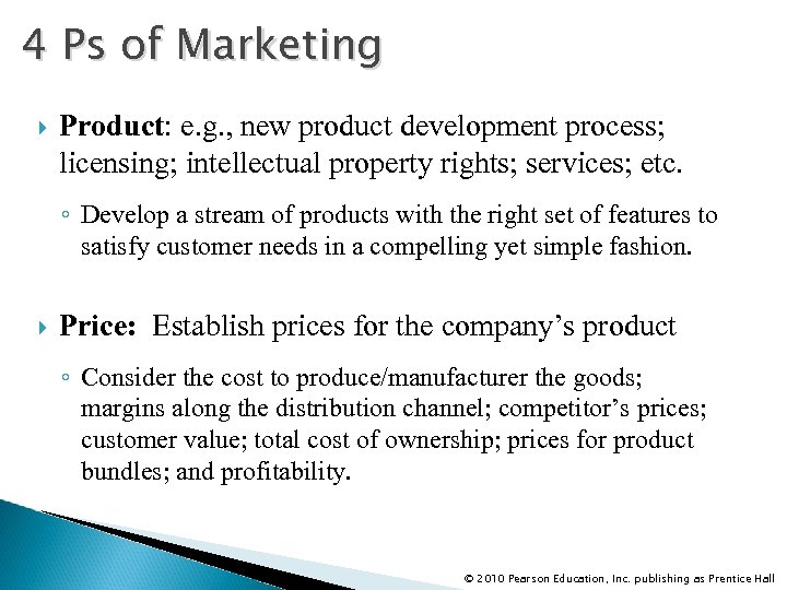 4 Ps of Marketing Product: e. g. , new product development process; licensing; intellectual