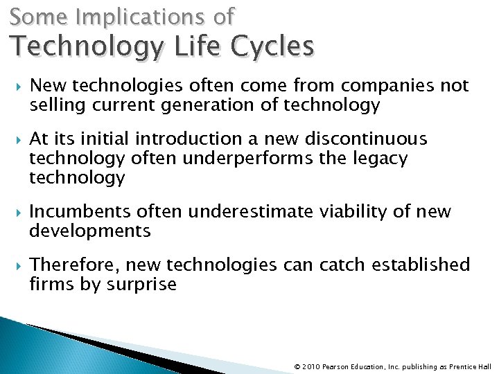 Some Implications of Technology Life Cycles New technologies often come from companies not selling