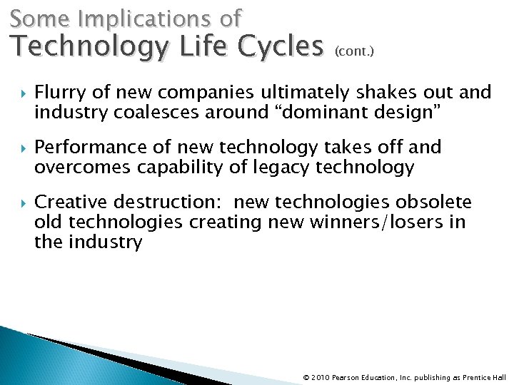 Some Implications of Technology Life Cycles (cont. ) Flurry of new companies ultimately shakes