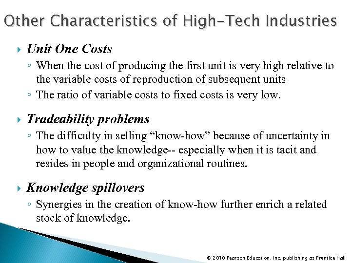 Other Characteristics of High-Tech Industries Unit One Costs ◦ When the cost of producing