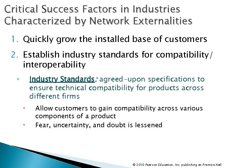 Critical Success Factors in Industries Characterized by Network Externalities 1. Quickly grow the installed