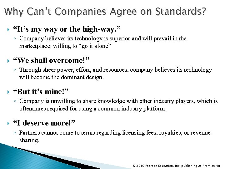 Why Can’t Companies Agree on Standards? “It’s my way or the high-way. ” ◦