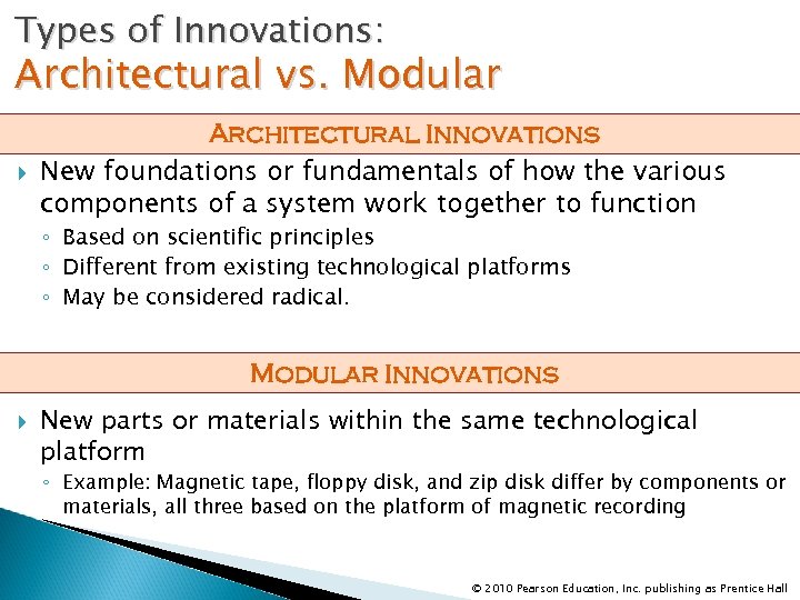 Types of Innovations: Architectural vs. Modular Architectural Innovations New foundations or fundamentals of how