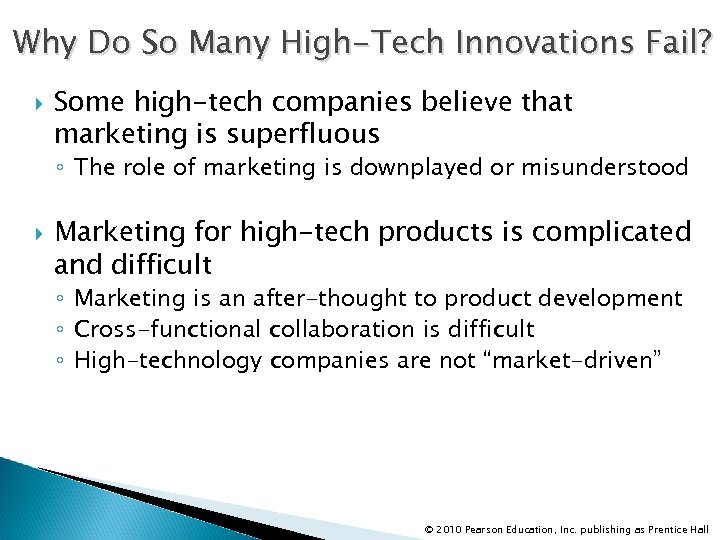 Why Do So Many High-Tech Innovations Fail? Some high-tech companies believe that marketing is