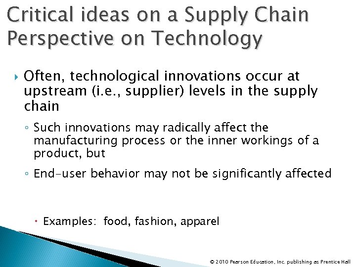 Critical ideas on a Supply Chain Perspective on Technology Often, technological innovations occur at