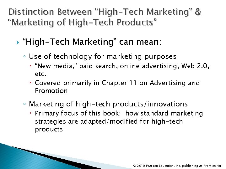 Distinction Between “High-Tech Marketing” & “Marketing of High-Tech Products” “High-Tech Marketing” can mean: ◦