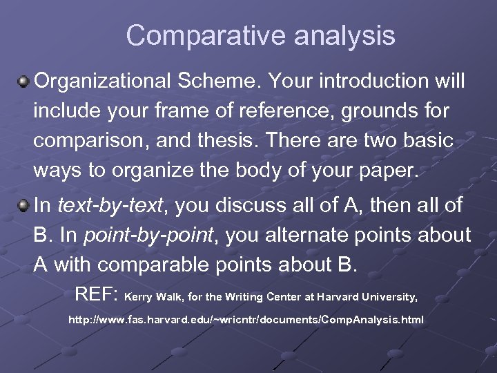 Comparative analysis Organizational Scheme. Your introduction will include your frame of reference, grounds for