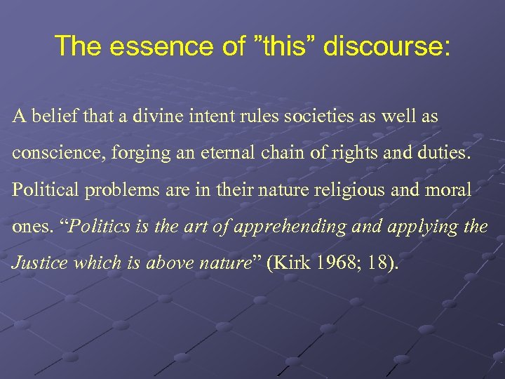 The essence of ”this” discourse: A belief that a divine intent rules societies as