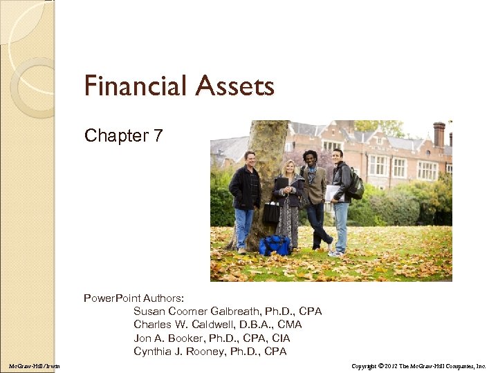Financial Assets Chapter 7 Power. Point Authors: Susan Coomer Galbreath, Ph. D. , CPA