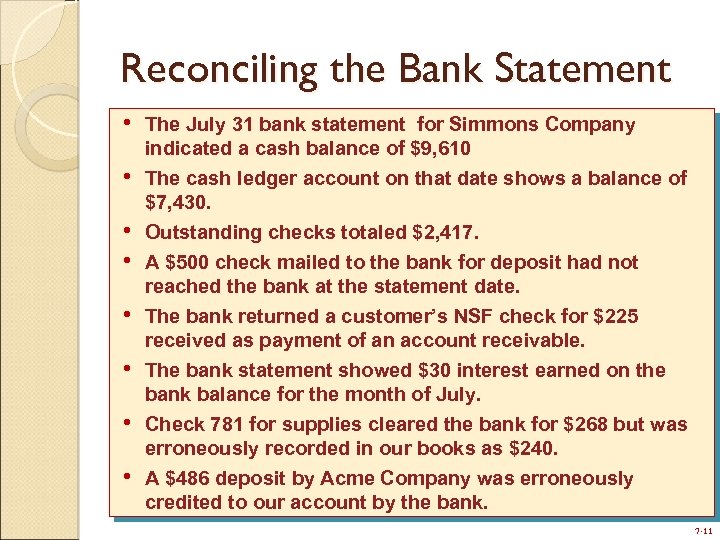 Reconciling the Bank Statement • The July 31 bank statement for Simmons Company indicated