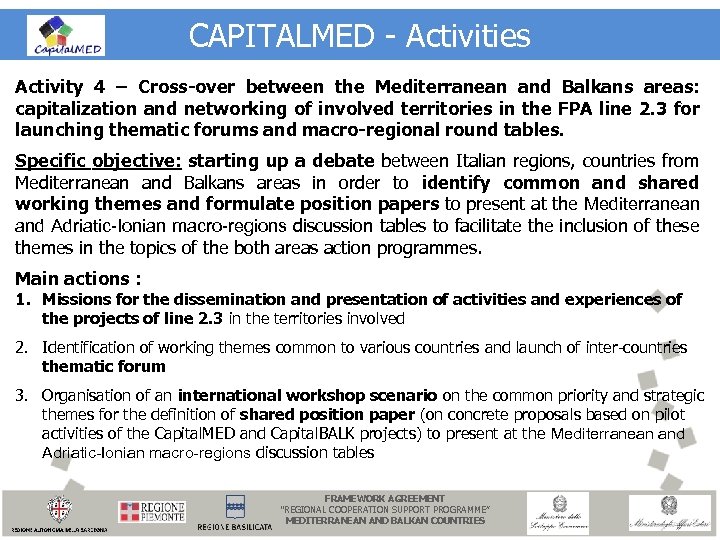 CAPITALMED - Activities Activity 4 – Cross-over between the Mediterranean and Balkans areas: capitalization