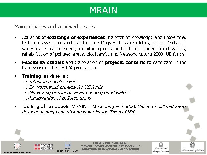MRAIN Main activities and achieved results: • Activities of exchange of experiences, transfer of