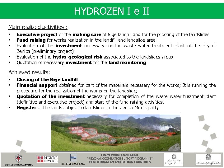 HYDROZEN I e II Main realized activities : • • • Executive project of
