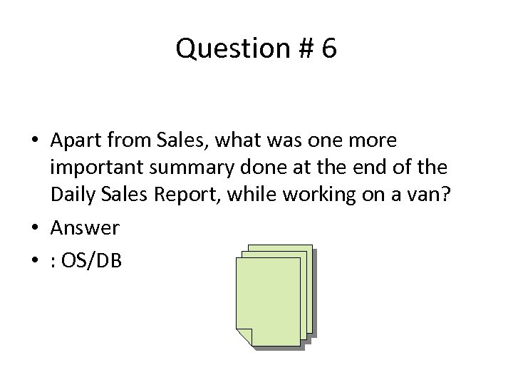 Question # 6 • Apart from Sales, what was one more important summary done