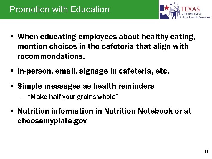 Promotion with Education • When educating employees about healthy eating, mention choices in the