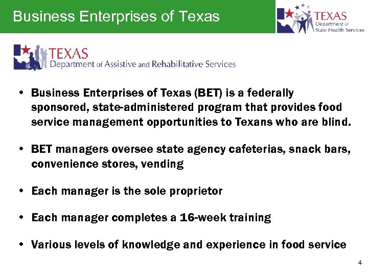 Business Enterprises of Texas • Business Enterprises of Texas (BET) is a federally sponsored,