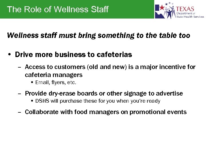 The Role of Wellness Staff Wellness staff must bring something to the table too