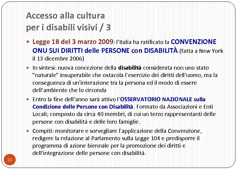 Accesso alla cultura per i disabili visivi / 3 Legge 18 del 3 marzo
