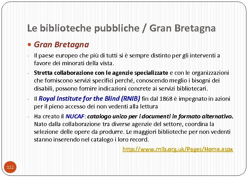 Le biblioteche pubbliche / Gran Bretagna - Il paese europeo che più di tutti