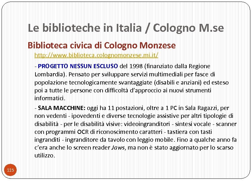 Le biblioteche in Italia / Cologno M. se Biblioteca civica di Cologno Monzese http: