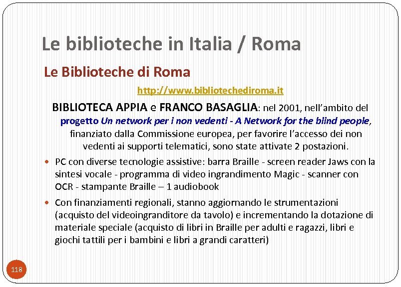 Le biblioteche in Italia / Roma Le Biblioteche di Roma http: //www. bibliotechediroma. it
