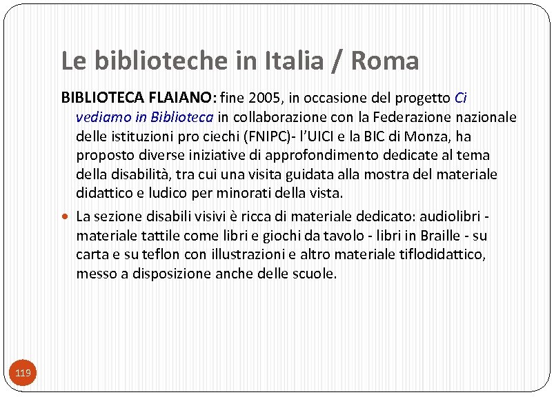 Le biblioteche in Italia / Roma BIBLIOTECA FLAIANO: fine 2005, in occasione del progetto