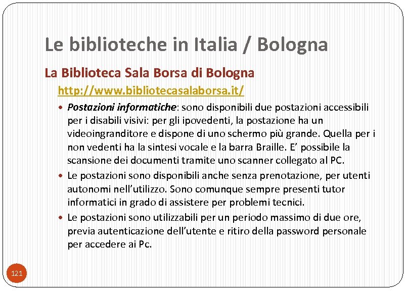 Le biblioteche in Italia / Bologna La Biblioteca Sala Borsa di Bologna http: //www.