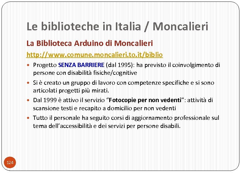 Le biblioteche in Italia / Moncalieri La Biblioteca Arduino di Moncalieri http: //www. comune.