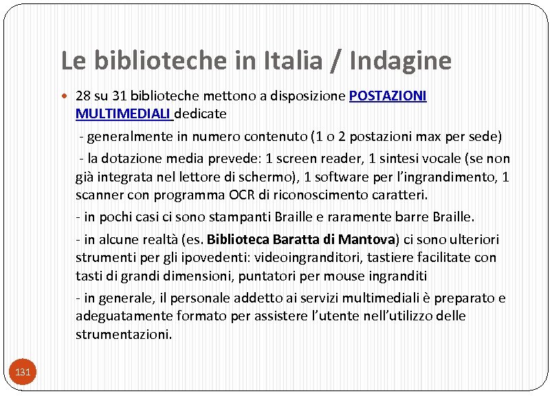 Le biblioteche in Italia / Indagine 28 su 31 biblioteche mettono a disposizione POSTAZIONI