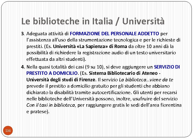 Le biblioteche in Italia / Università 3. Adeguata attività di FORMAZIONE DEL PERSONALE ADDETTO