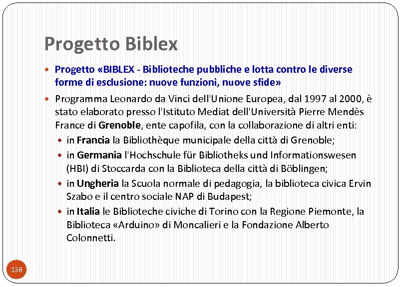 Progetto Biblex Progetto «BIBLEX - Biblioteche pubbliche e lotta contro le diverse forme di