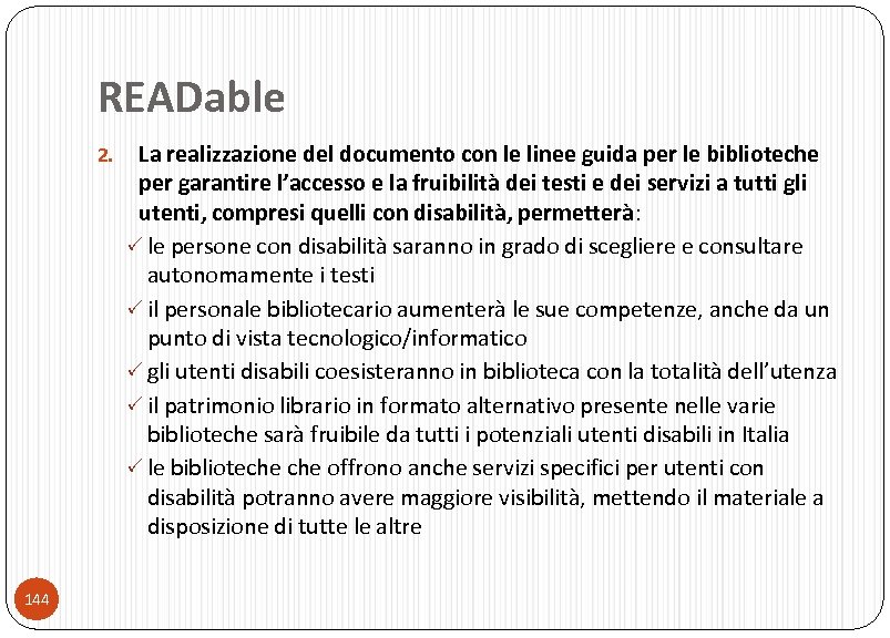 READable 2. 144 La realizzazione del documento con le linee guida per le biblioteche
