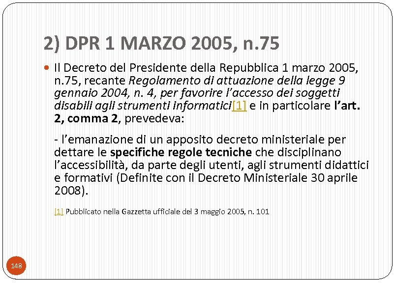 2) DPR 1 MARZO 2005, n. 75 Il Decreto del Presidente della Repubblica 1